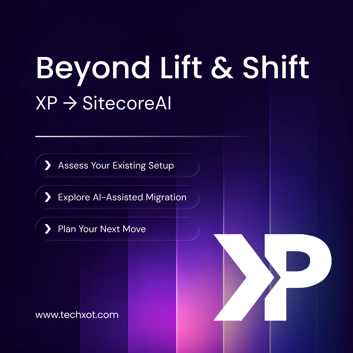 Beyond Lift And Shift Rethinking Sitecore XP To Sitecoreai Migration With AI Assisted Approaches