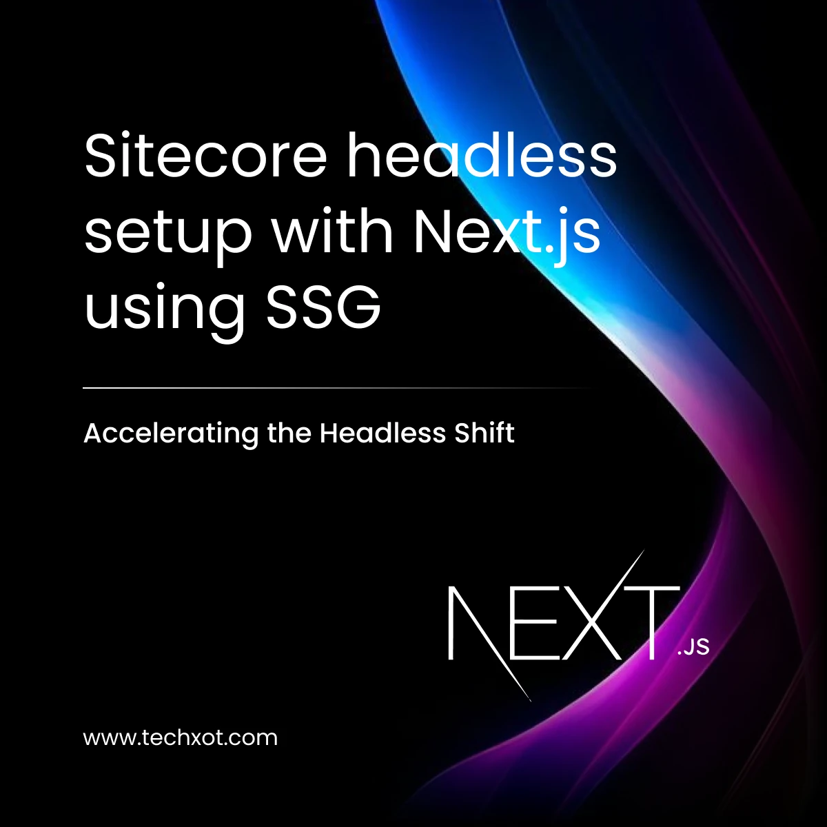 Installation Guide For Sitecore Headless With Next Js Using SSG
