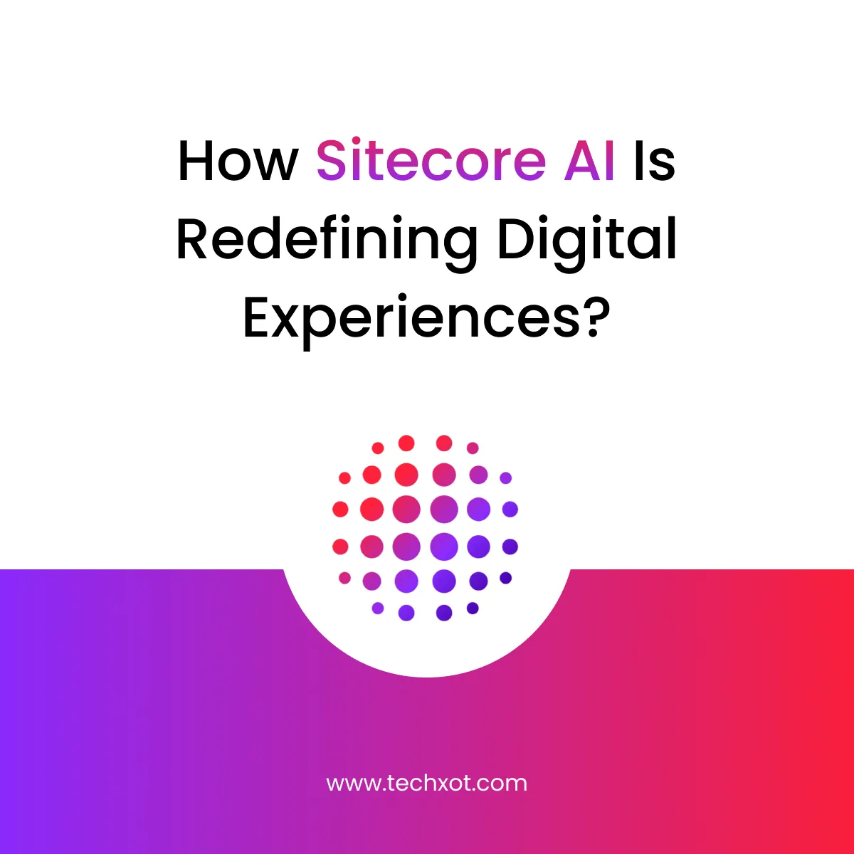 How-SitecoreAI-is-redefining-the-digital-experiences-in-2026.webp